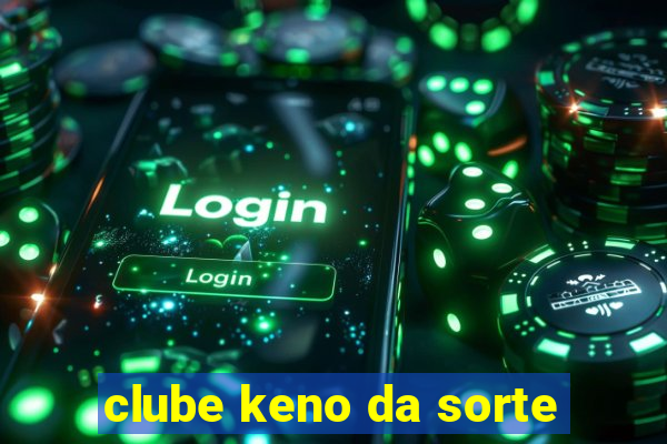 clube keno da sorte